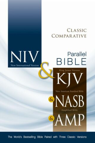 9780310436768 Classic Comparative Parallel Bible NIV KJV NASB AMP