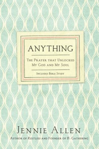 9780718037208 Anything : The Prayer That Unlocked My God And My Soul