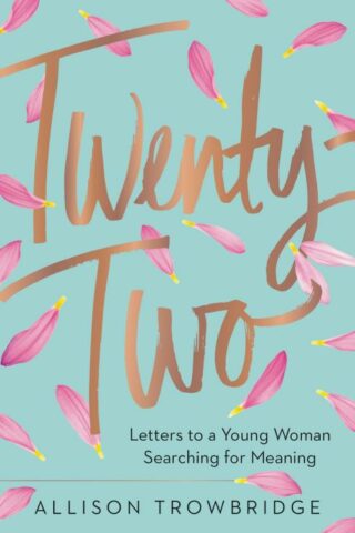 9780718078164 22 : Letters To A Young Woman Searching For Meaning