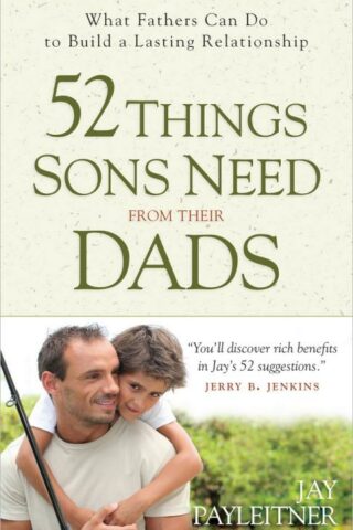 9780736957809 52 Things Sons Need From Their Dads