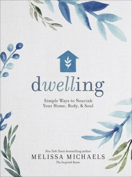 9780736963190 Dwelling : Simple Ways To Nourish Your Home