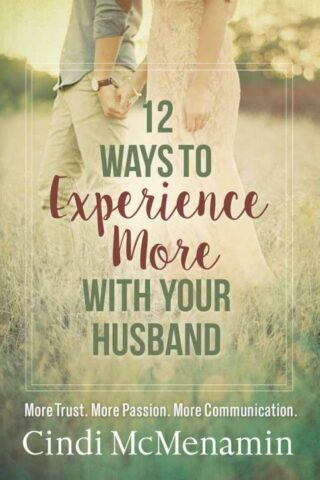 9780736968676 12 Ways To Experience More With Your Husband