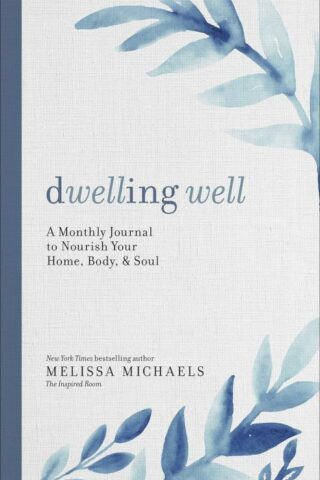 9780736979672 Dwelling Well : A Monthly Journal To Nourish Your Home