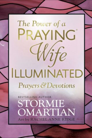 9780736981026 Power Of A Praying Wife Illuminated Prayers And Devotions