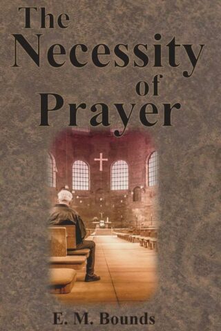 9780768424614 Necessity Of Prayer