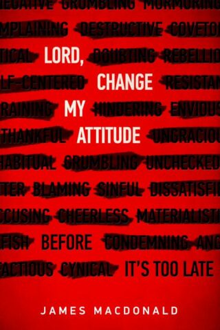 9780802413192 Lord Change My Attitude