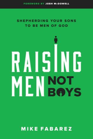 9780802416575 Raising Men Not Boys
