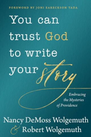9780802419514 You Can Trust God To Write Your Story