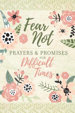 9781424561803 Fear Not : Prayers And Promises For Difficult Times