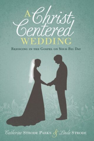 9781433681141 Christ Centered Wedding