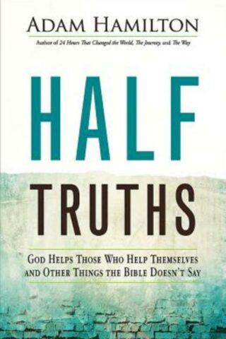 9781501813870 Half Truths : God Helps Those Who Help Themselves And Other Things The Bibl (Student/Study Guide)