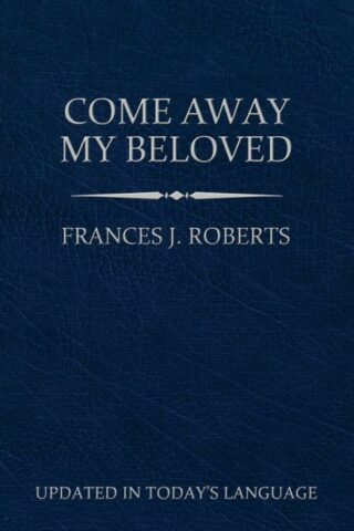 9781602608665 Come Away My Beloved (Revised)