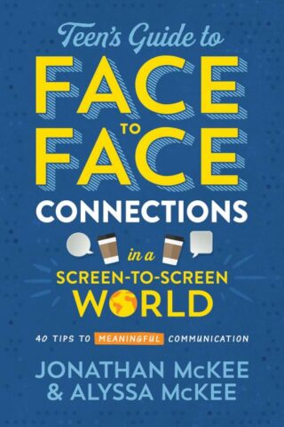 9781643524689 Teens Guide To Face To Face Connections In A Screen To Screen World